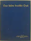 Das schöne deutsche Dach. Rudolf Müller Verlag, Eberswalde ca. (1925)