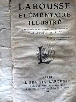 Larousse élémentaire illustré. 1917. Claude Augé (1854–1924), Paule Augé (1881–1951) Verleger, Romanist, Lexikograf.