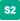 S2