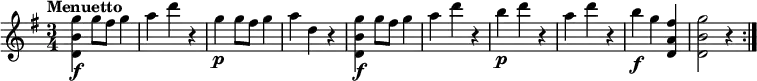 \relative c'' {
\version "2.18.2"
\key g \major
\time 3/4
\tempo "Menuetto"
<d, b' g'>4\f g'8 fis g4
a4 d r4
g,4\p g8 fis g4 a d, r4
<d, b' g'>4\f g'8 fis g4
a4 d r4
b4\p d r4
a4 d r4
b4\f g <d, a' fis'>4
<d b' g'>2 r4 \bar ":|."
}