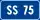 SS75
